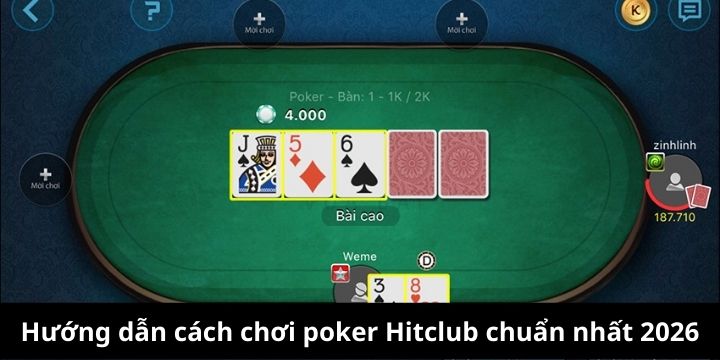 Luật chơi cơ bản poker Hitclub chính xác cho newbie