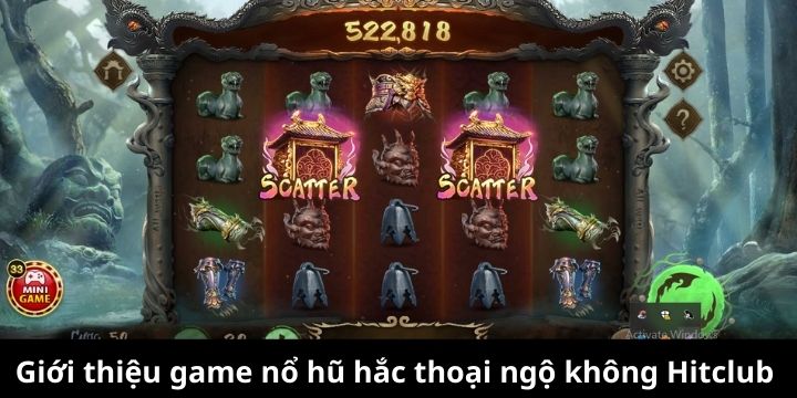 Giới thiệu game nổ hũ hắc thoại ngộ không Hitclub 