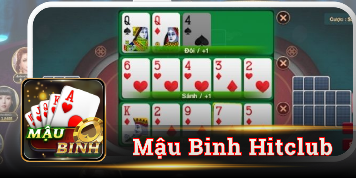 Mậu Binh Hitclub - Hướng dẫn đánh bài thắng lớn nhất 2026
