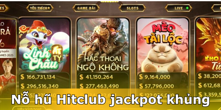 +15 game nổ hũ Hitclub đa dạng, thưởng siêu cao