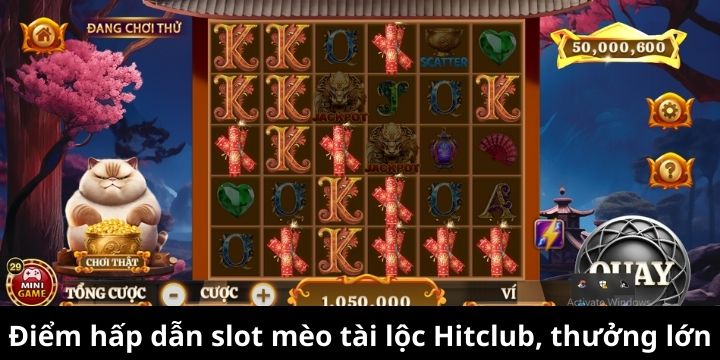 Mèo tài lộc Hitclub là slotgame đổi thưởng cực hấp dẫn 