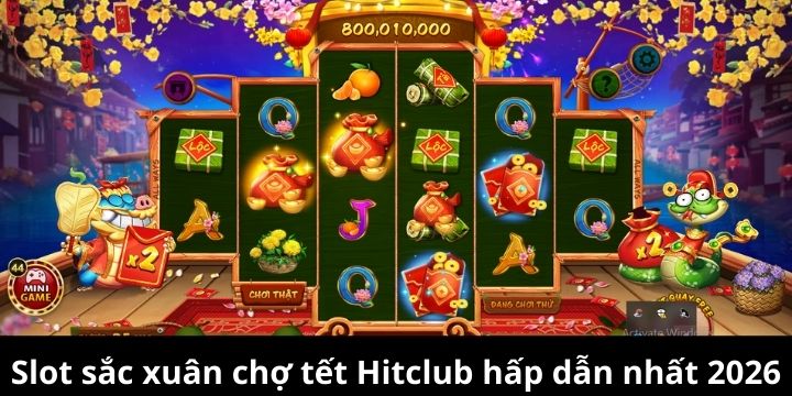 Sắc xuân chợ tết Hitclub là slotgame lôi cuốn hấp dẫn 