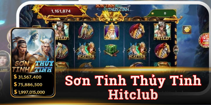 Sơn Tinh Thủy Tinh Hitclub - Tựa game slots Hot Hit nhất năm 2026